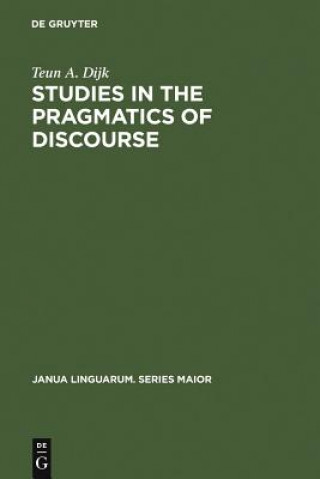 Kniha Studies in the Pragmatics of Discourse Teun A. Dijk