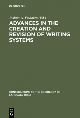 Kniha Advances in the Creation and Revision of Writing Systems Joshua A. Fishman