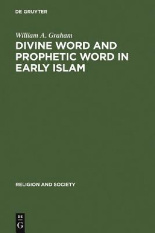 Buch Divine Word and Prophetic Word in Early Islam William A. Graham