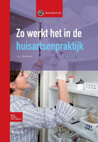 Buch Zo Werkt Het in de Huisartsenpraktijk A. J. Dolmans