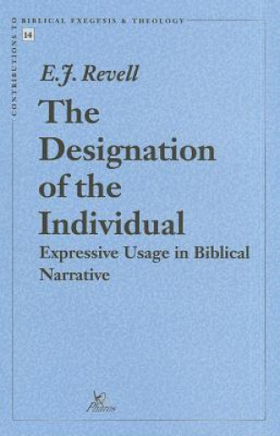 Könyv The Designation of the Individual Expressive Usage in Biblical Narrative: Expressive Usage in Biblical Narrative E. J. Revell
