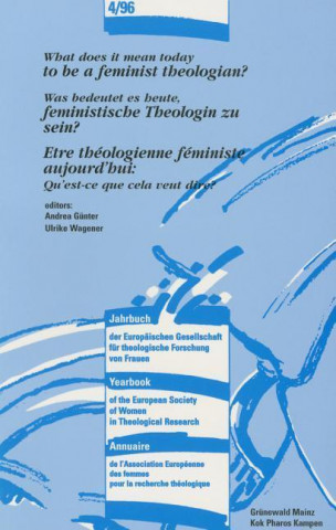 Livre What Does It Mean Today to Be a Feminist Theologian? - Was Bedeutet Es Heute, Feministische Theologin Zu Sein? - Etre Theologienne Feministe Aujourd'h Olaf Wagener