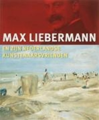 Kniha Max Liebermann en zijn Nederlandse kunstenaarsvrienden / druk 1 T. Andratschke