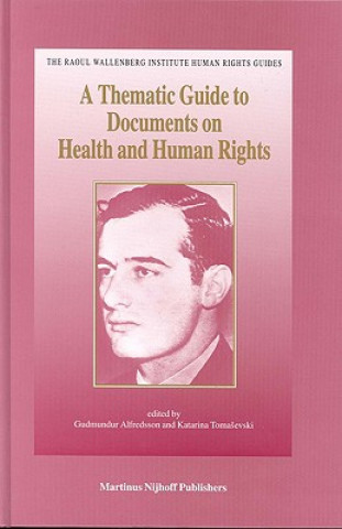 Kniha A   Thematic Guide to Documents on Health and Human Rights: Global and Regional Standards Adopted by Intergovernmental Organizations, International No Patfield