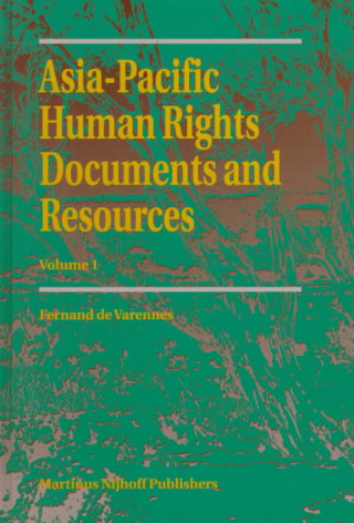 Книга Asia-Pacific Human Rights Documents and Resources: Volume 1 Fernand Varennes