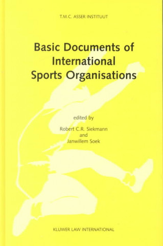 Kniha Basic Documents of International Sports Organisations Robert C. Siekmann