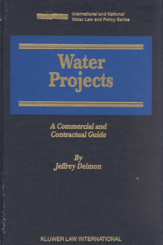 Carte Water Projects: A Commercial and Contractual Guide Jeffrey Delmon