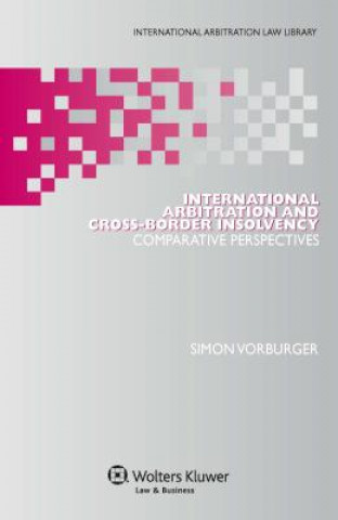 Carte International Arbitration and Cross-Border Insolvency: Comparative Perspectives Simon Vorburger