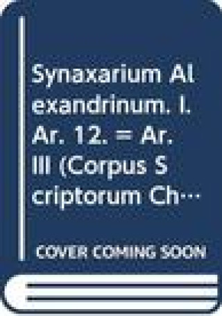Knjiga Synaxarium Alexandrinum, I: (Ar. III, 18), V. I. Forget