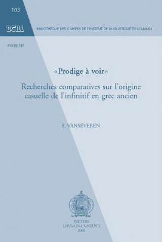Carte Prodige a Voir Recherches Comparatives Sur L'Origine Casuelle de L'Infinitif En Grec Ancien S. Vanseveren