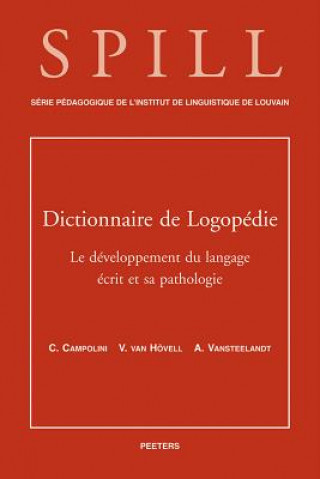 Carte Dictionnaire de Logopedie. Le Developpement Du Langage Ecrit Et Sa Pathologie Claire Campolini