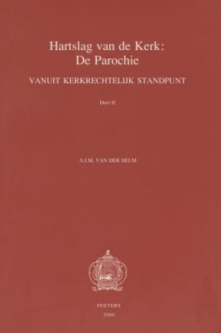 Kniha Hartslag Van de Kerk: de Parochie Vanuit Kerkrechtelijk Standpunt. Deel II A. H. Eijsink