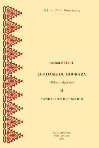 Kniha Les Oasis Du Gourara (Sahara Algerien) II. Fondation Des Ksour R. Bellil