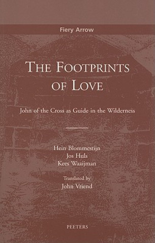 Carte The Footprints of Love: John of the Cross as Guide in the Wilderness Hein Blommestijn