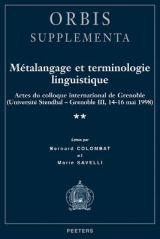 Kniha Metalangage Et Terminologie Linguistique: Actes Du Colloque de Grenoble (Universite Stendhal-Grenoble III, 14-16 Mai 1998) Bernard Colombat