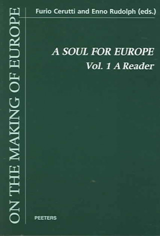Kniha A Soul for Europe. on the Political and Cultural Identity of the Europeans. Volume 1: A Reader Furio Cerutti