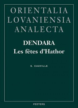 Carte Dendara. Les Fetes D'Hathor Sylvie Cauville