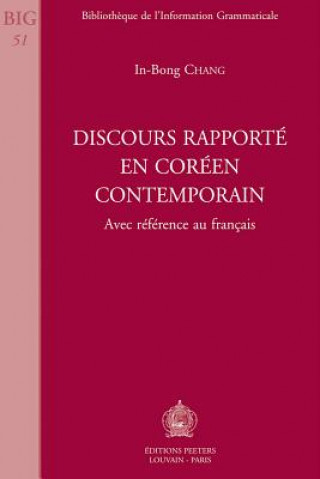 Kniha Discours Rapporte En Coreen Contemporain: Avec Reference Au Francais In-Bong Chang