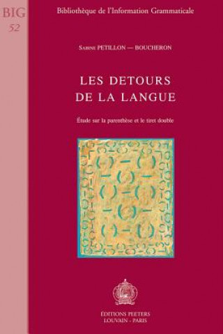 Könyv Les Detours de La Langue: Etude Sur La Parenthese Et Le Tiret Double Sabine Petillon-Boucheron
