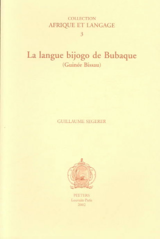 Kniha La Langue Bijogo de Bubaque (Guinee Bissau) G. Segerer