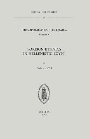 Carte Prosopographia Ptolemaica. Tome X: Foreign Ethnics in Hellenistic Egypt Csaba A. La'da