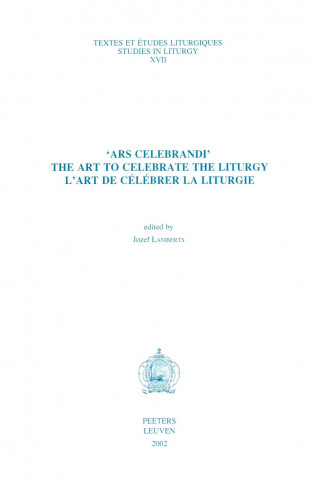Carte 'Ars Celebrandi'. the Art to Celebrate the Liturgy. L'Art de Celebrer La Liturgie J. Lamberts