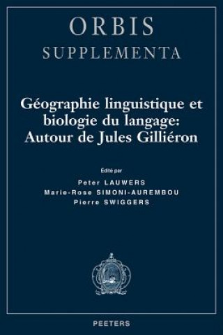 Libro Geographie Linguistique Et Biologie Du Langage: Autour de Jules Gillieron P. Lauwers