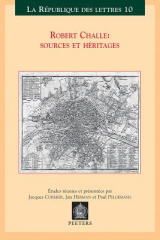 Könyv Robert Challe: Sources Et Heritages: Actes Du Colloque International, Leuven-Anvers, 21-22-23 Mars 2002 Loretta A. Cormier