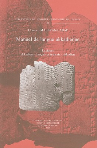 Kniha Manuel de Langue Akkadienne: Lexiques Akkadien-Francais Et Francais-Akkadien Florence Malbran-Labat