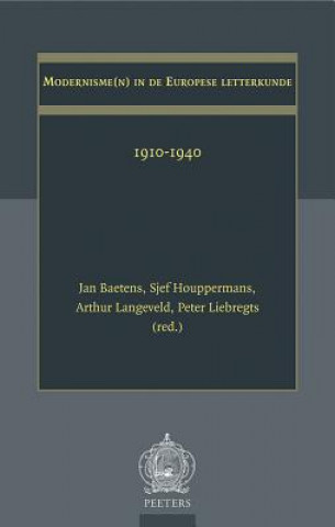 Könyv Modernisme(n) in de Europese Letterkunde: 1910-1940 J. Baetens