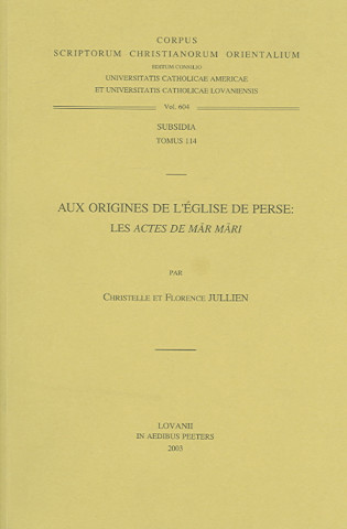 Kniha Aux Origines de L'Eglise de Perse: Les Actes de Mar Mari C. Jullien