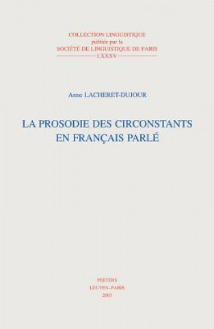 Könyv La Prosodie Des Circonstants En Francais Parle A. Lacheret-Dujour