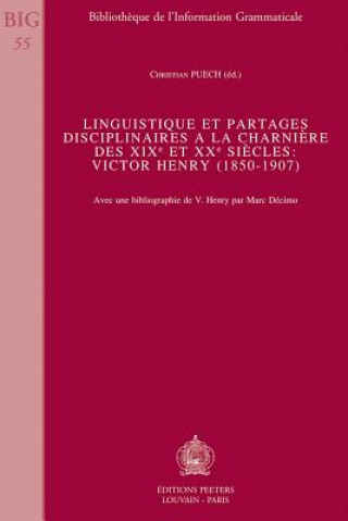 Carte Linguistique Et Partages Disciplinaires a la Charniere Des Xixe Et Xxe Siecles: Victor Henry (1850-1907) C. Puech