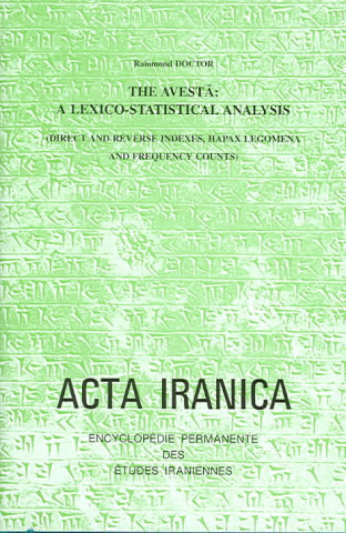 Kniha The Avesta: A Lexico-Statistical Analysis: (Direct and Reverse Indexes, Hapax Legomenon and Frequency Counts) Raiomond Doctor