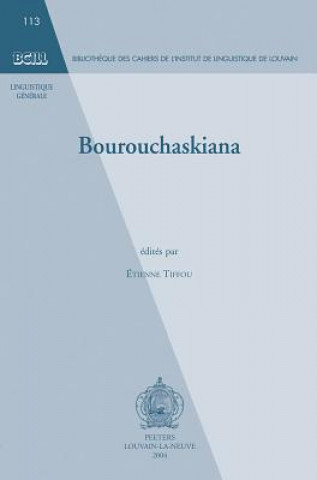 Book Bourouchaskiana: Actes Du Colloque Sur Le Bourouchaski Organise A L'Occasion Du XXXVIeme Congres International Sur Les Etudes Asiatique Etienne Tiffou