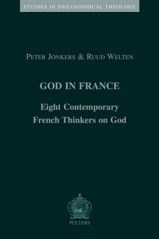 Carte God in France: Eight Contemporary French Thinkers on God Peter Jonkers