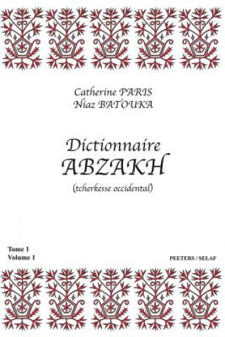 Książka Dictionnaire Abzakh (Tcherkesse Occidental). Tome I: Volume 1 Et Volume 2 N. Batouka