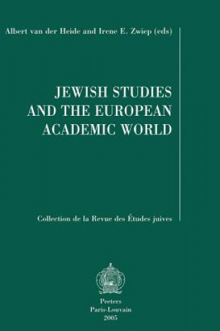 Kniha Jewish Studies and the European Academic World: Plenary Lectures Read at the Viith Congress of the European Association for Jewish Studies (Eajs), Ams European Association for Jewish Studies