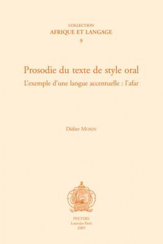 Książka Prosodie Du Texte de Style Oral. L'Exemple D'Une Langue Accentuelle: L'Afar D. Morin