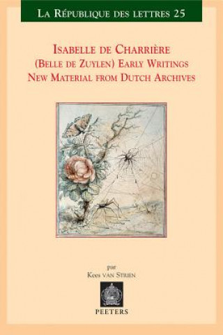 Kniha Isabelle de Charriere (Belle de Zuylen). Early Writings. New Material from Dutch Archives C. D. Van Strien