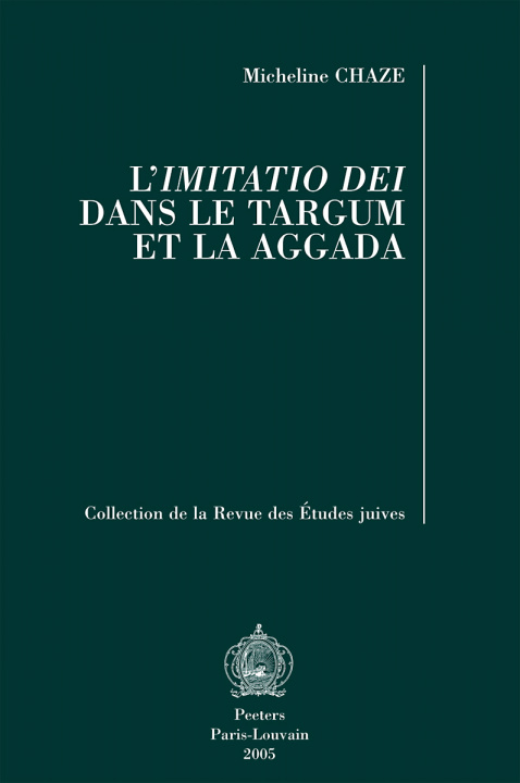 Kniha L'Imitatio Dei Dans Le Targum Et La Aggada Micheline Chaze