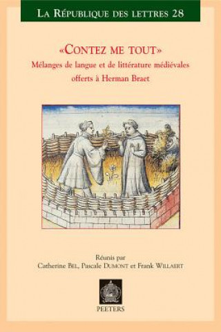 Könyv Contez Me Tout: Melanges de Langue Et de Litterature Medievales Offerts a Herman Braet Catherine Bel