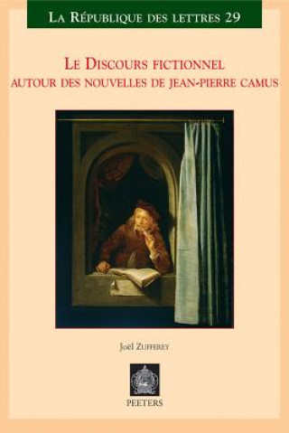 Book Le Discours Fictionnel: Autour Des Nouvelles de Jean-Pierre Camus Joel Zufferey