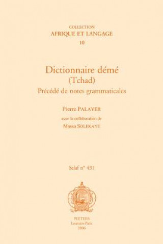 Carte Dictionnaire Deme (Tchad). Precede de Notes Grammaticales Pierre Palayaer