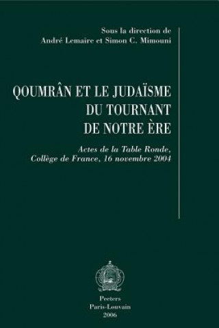 Kniha Qoumr'n Et Le Judaisme Du Tournant de Notre Ere: Actes de La Table Ronde, College de France, 16 Novembre 2004 Coll Ege De France