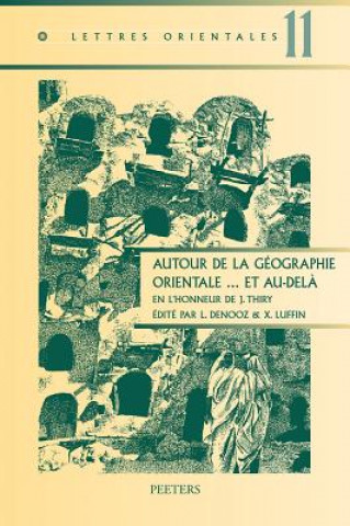 Kniha Autour de La Geographie Orientale... Et Au-Dela: En L'Honneur de J. Thiry L. Denooz