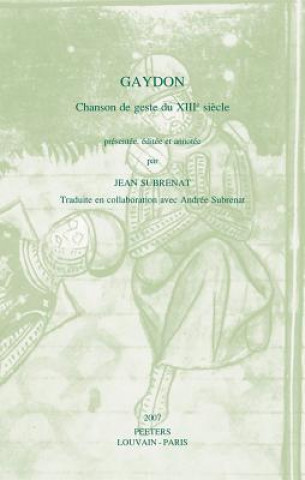 Book Gaydon: Chanson de Geste Du XIIIe Siecle Jean Subrenat