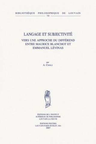 Книга Langage Et Subjectivite: Vers Une Approche Du Differend Entre Maurice Blanchot Et Emmanuel Levinas A. Cools