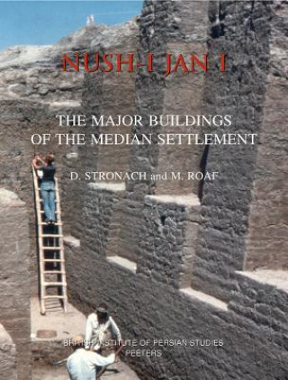 Kniha Nush-I Jan I: The Major Buildings of the Median Settlement D. Stronach