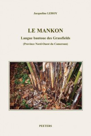 Book Le Mankon. Langue Bantoue Des Grassfields (Province Nord-Ouest Du Cameroun) J. Leroy